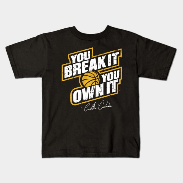 You break it, you own it caitlin clark signature Kids T-Shirt by thestaroflove